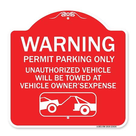 Signmission No Parking w/o Permit Warning Permit Parking Unauthorized Vehicles Alum, 18" x 18", RW-1818-23636 A-DES-RW-1818-23636